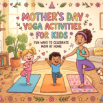 mother and child practicing family yoga at home for Mother’s Day